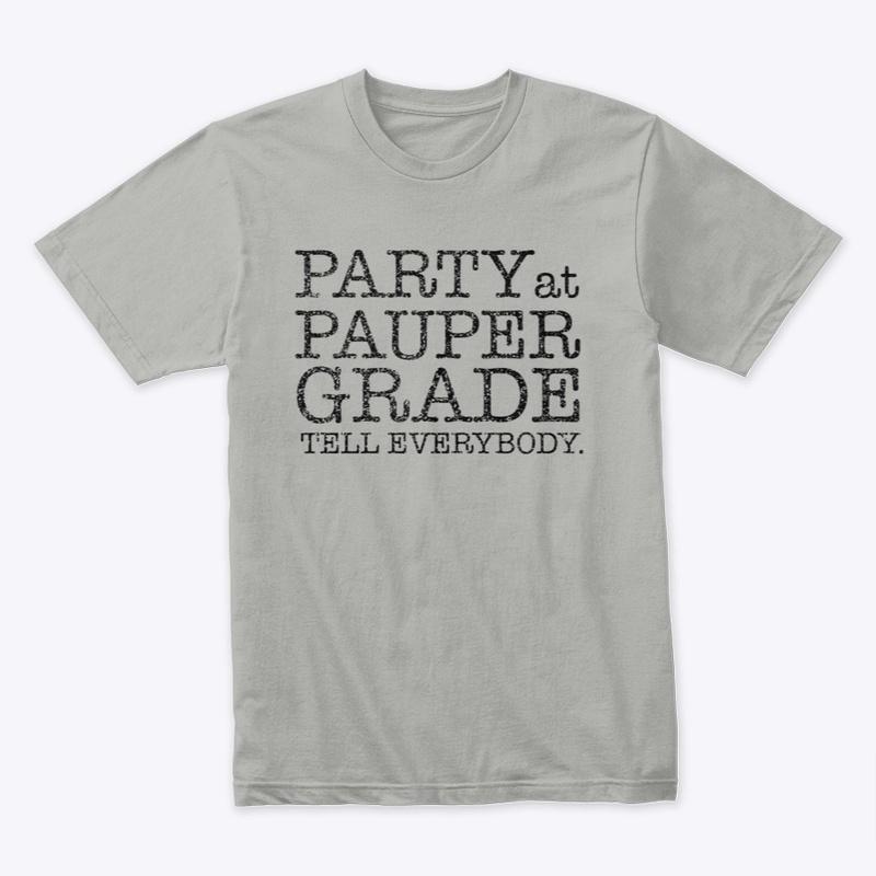 Party at Pauper Grade!